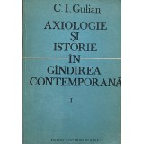 Axiologie si istorie in gandirea contemporana - C. I. Iulian