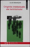 Originile Intelectuale ale Leninismului - Alain Besan&ccedil;on, Humanitas, 1993, Filosofie Politică, Societatea Civila