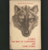 Cumpara ieftin LOBO, THE KING OF CURRUMPAW AND OTHER STORIES - ERNEST SETON-THOMPSON