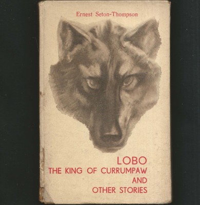 LOBO, THE KING OF CURRUMPAW AND OTHER STORIES - ERNEST SETON-THOMPSON foto