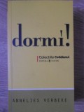 Dormi! - Annelies Verbeke, Univers, 2008, Romana, 126 pagini, Roman Beletristica