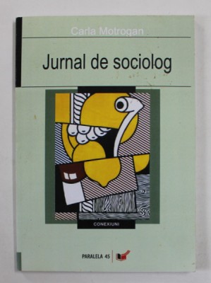 JURNAL DE SOCIOLOG de CARLA MOTROGAN , 2006 , DEDICATIE * foto