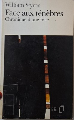Face aux tenebres. Chronique d&amp;#039;une folie &amp;ndash; William Styron foto