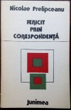 Cumpara ieftin NICOLAE PRELIPCEANU: FERICIT PRIN CORESPONDENTA(VERSURI 1982/dedicatie-autograf)