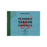 Pe urmele tarilor disparute (1840-1970) &ndash; Bjorn Berge