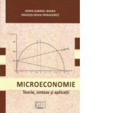 Microeconomie. Teorie, sinteze si aplicatii - Sorin Gabriel Badea, Dragos Mihai Panagoret