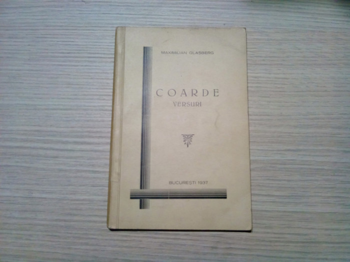 MAXIMILIAN GLASBERG - COARDE Versuri -1937, 62 p.; tiraj: 1000 ex.