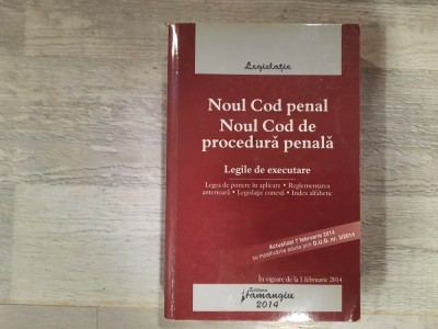 Noul Cod penal.Noul Cod de procedura penala.Legile de executare 2014 foto