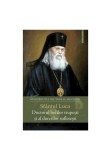 Cumpara ieftin Sfantul Luca - Doctorul bolilor trupesti si al durerilor sufletesti