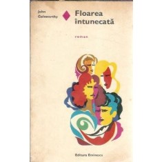 Floarea intunecata (ed. Eminescu) - John Galsworthy