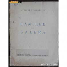 CANTECE DE GALERA- CICERONE THEODORESCU - BUC.1946