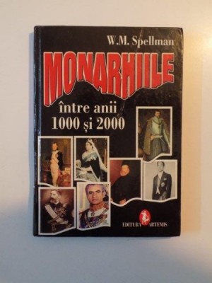 MONARHIILE INTRE ANII 1000 SI 2000 de W.M. SPELLMAN 2005 foto