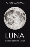 Cumpara ieftin Luna. O istorie pentru viitor &ndash; Oliver Morton