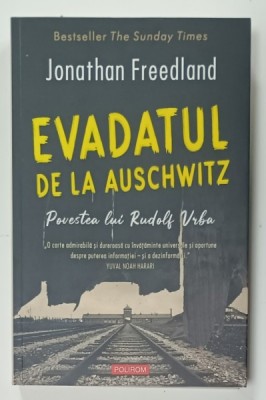 EVADATUL DE LA AUSCHWITZ de JONATHAN FREEDLAND , POVESTEA LUI RUDOLF VRBA , 2023 foto