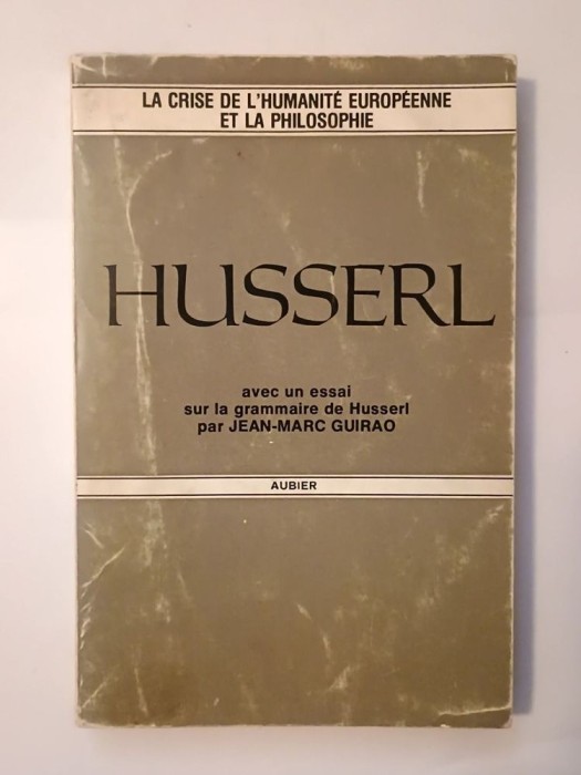 Edmund Husserl - La crise de l&#039;humanite europeenne et la philosophie (edition bilingue) (trad. Paul Ricoeur) (cu sublinieri)
