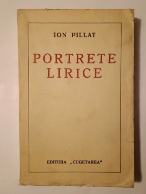 Ion Pillat - Portrete lirice (Editura Cugetarea) foto