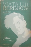 VIATA LUI BEREJKOV - A. BEK, 1958
