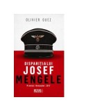 Disparitia lui Josef Mengele - Olivier Guez