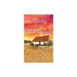 Murder in an Irish Cottage: A Charming Irish Cozy Mystery