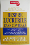 Cumpara ieftin Despre lucrurile care conteaza. Plan complet pentru crearea unui echilibru dinamic intre munca, familie, timp si bani &ndash; A. Roger Merrill