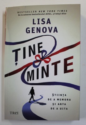 TINE MINTE , STIINTA DE A MEMORA SI ARTA DE A UITA de LISA GENOVA , 2022 foto
