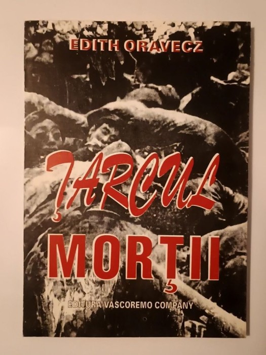 Edith Oravecz - Țarcul morții: jurnalul unui deportat german (1996)
