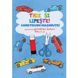 Taie si lipeste! Construim masinute! Dezvoltarea abilitatilor motorii fine prin joc!/***