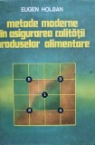 Eugen Holban - Metode moderne in asigurarea calitatii proselor alimentare (1978)