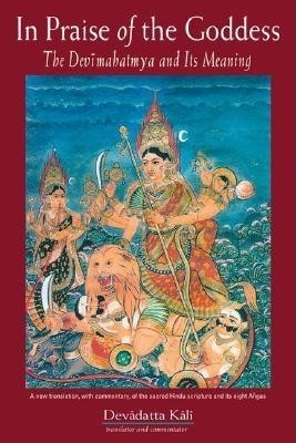 In Praise of the Goddess: The Devimahatmya and Its Meaning foto