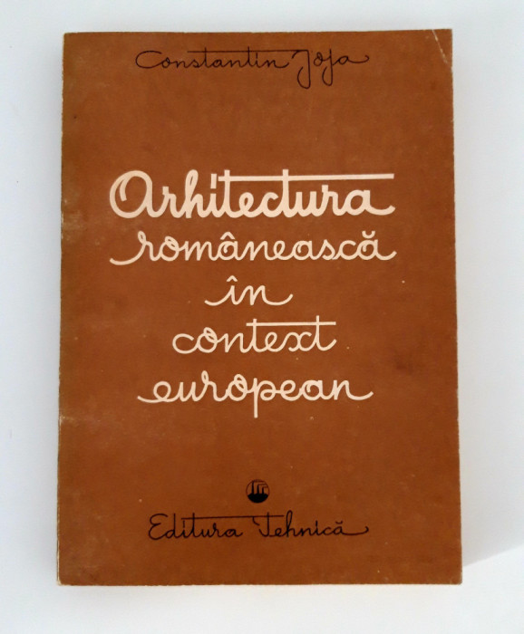 Arhitectura Constantin Joja Arhitectura romaneasca in context european