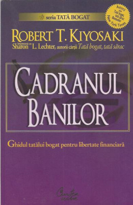 Robert T. Kiyosaki - Cadranul banilor foto