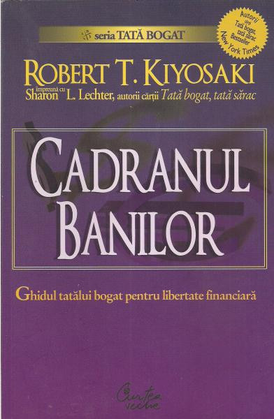 Robert T. Kiyosaki - Cadranul banilor