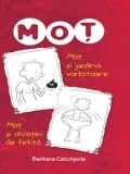 Mot si jucaria vorbitoare. Mot si chiloteii de fetita | Barbara Catchpole