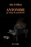 Antonime pe timp de pandemie - Paperback brosat - Ada d&rsquo;Albon - Eikon