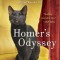 Homer's Odyssey: A Fearless Feline Tale, or How I Learned about Love and Life with a Blind Wonder Cat