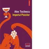 Imperiul Pisicilor - Alexandru Tocilescu