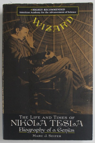 THE LIFE AND TIMES OF NIKOLA TESLA , BIOGRAPHY OF A GENIUS by MARC J ...