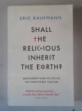 Eric Kaufmann - Shall the religious inherit the earth?