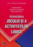 Pedagogia jocului si a activitatilor ludice