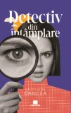 Detectiv din intamplare - Georgiana Oancea - Editura Creator-Libris