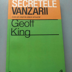 Secretele vanzarii Cum să vinzi în orice situaţie GEOFF KING