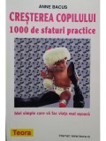 Anne Bacus - Cresterea copilului 1000 de sfaturi practice (editia 2002)