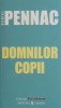 Domnilor Copii - Daniel Pennac - Roman Beletristica