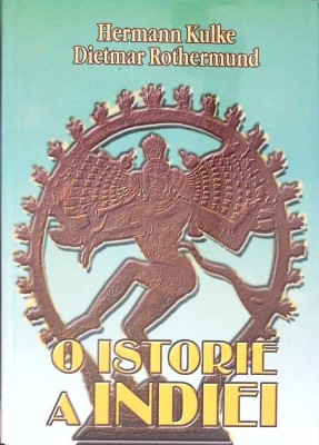 O ISTORIE A INDIEI-HERMANN KULKE-264832 foto