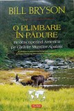 O PLIMBARE IN PADURE. REDESCOPERIND AMERICA PE CARARILE MUNTILOR APALASI-BILL BRYSON-278896