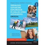 T&aacute;rsalg&aacute;s, szitu&aacute;ci&oacute;k, k&eacute;ple&iacute;r&aacute;sok &eacute;s hall&aacute;s ut&aacute;ni sz&ouml;veg&eacute;rt&eacute;s oroszul - LX-0039-1 Kalafatics Zsuzsanna