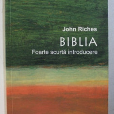 BIBLIA - FOARTE SCURTA INTRODUCERE de JOHN RICHES , 2003 , PREZINTA SUBLINIERI