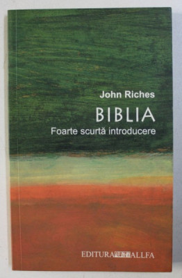 BIBLIA - FOARTE SCURTA INTRODUCERE de JOHN RICHES , 2003 , PREZINTA SUBLINIERI foto