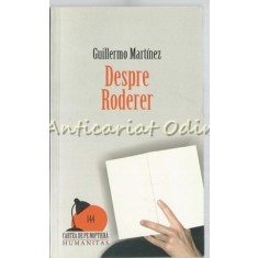 Despre Roderer - Guillermo Martinez