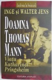 Doamna Thomas Mann. Viata Katharinei Pringsheim &ndash; Inge si Walter Jens